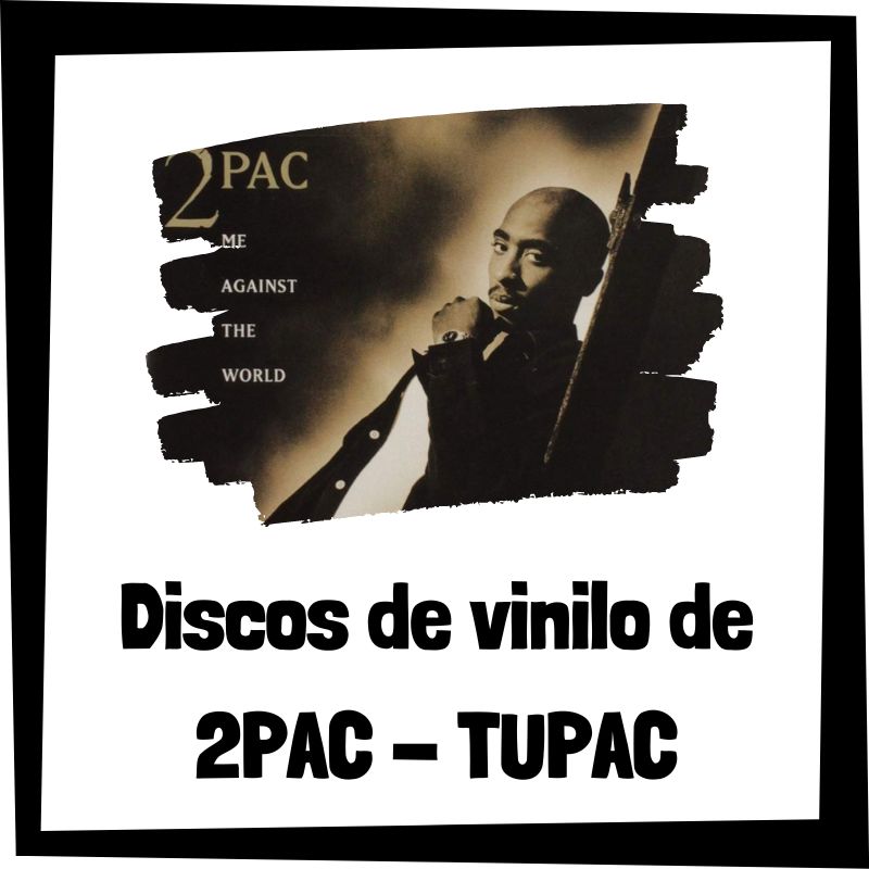 Vinilo de 2Pac - Los mejores discos de vinilo de Tupac Shakur