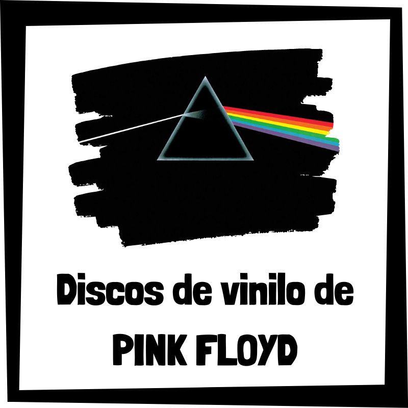 Vinilo de Pink Floyd - Los mejores discos de vinilo de Pink Floyd
