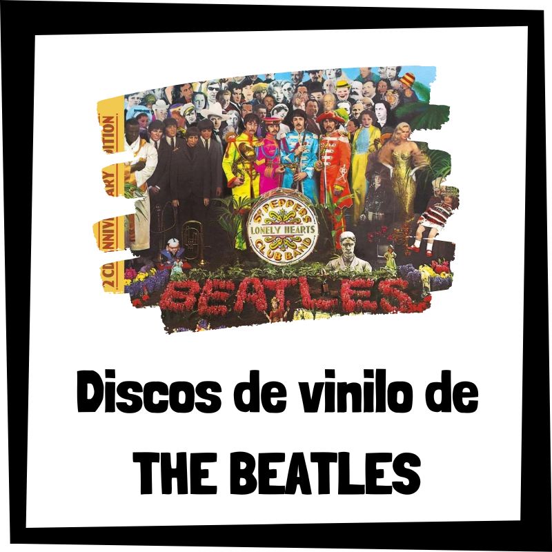 Vinilo de The Beatles - Los mejores discos de vinilo de The Beatles