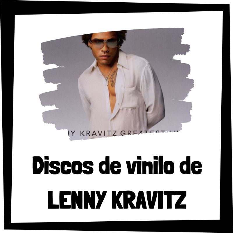 Vinilo de Lenny Kravitz - Los mejores discos de vinilo de Lenny Kravitz