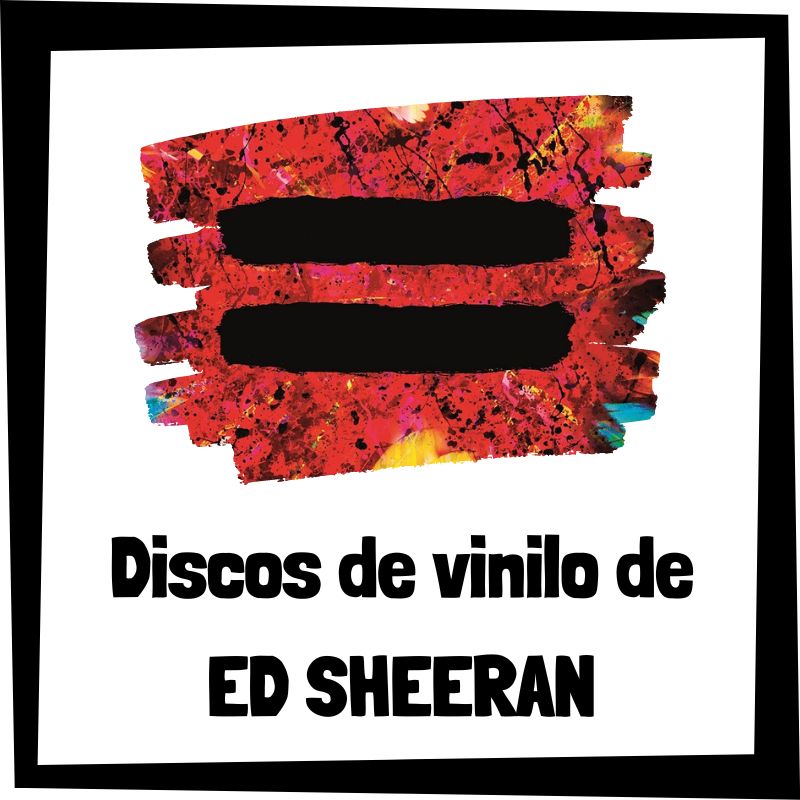 Vinilo de Ed Sheeran - Los mejores discos de vinilo de Ed Sheeran