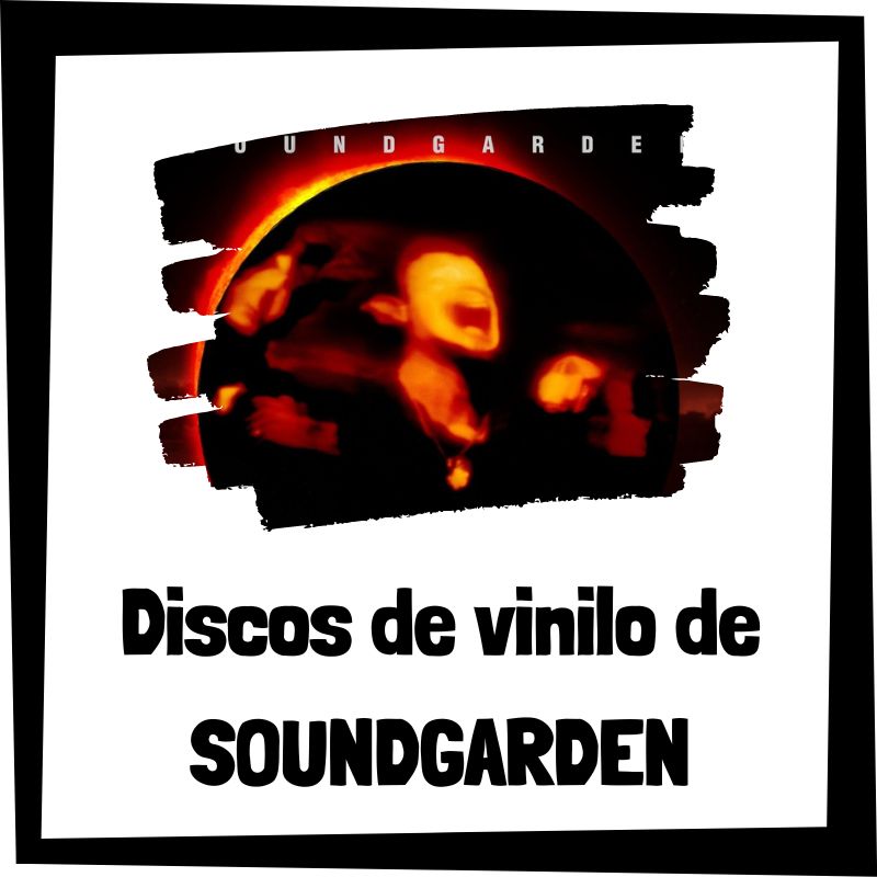 Vinilo de Soundgarden - Los mejores discos de vinilo de Soundgarden
