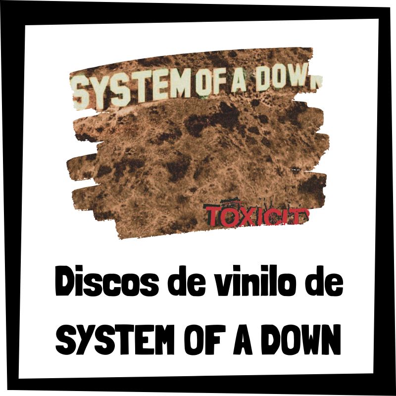 Lee más sobre el artículo Los 3 mejores discos de vinilo de System of a Down