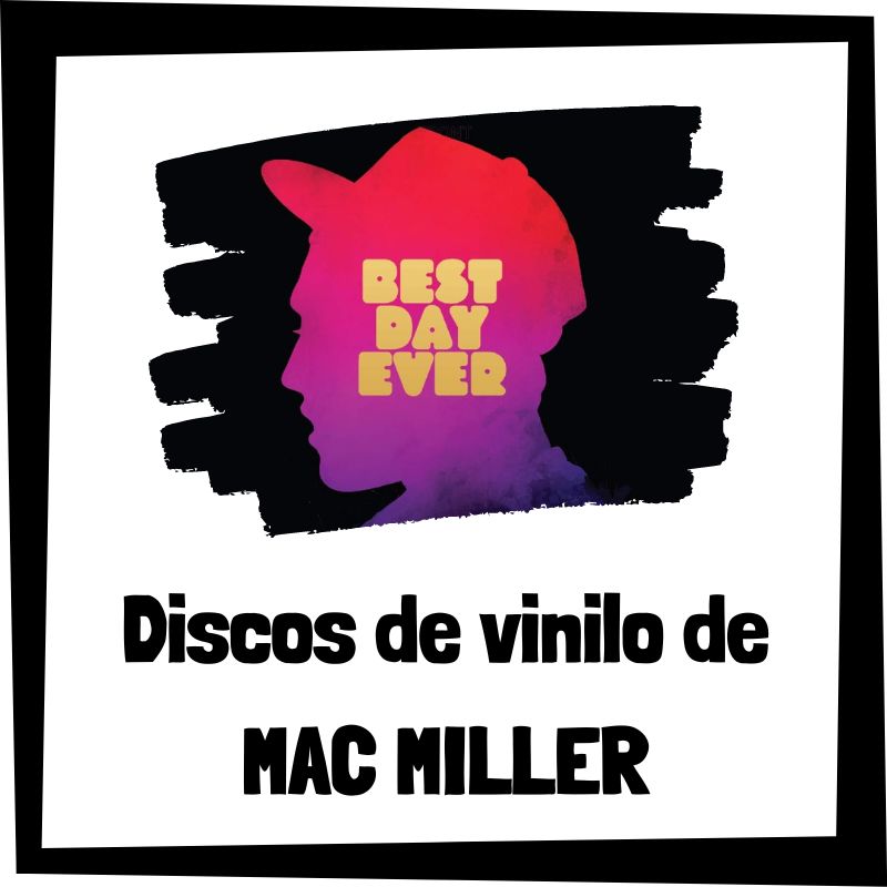Lee más sobre el artículo Los 3 mejores discos de vinilo de Mac Miller
