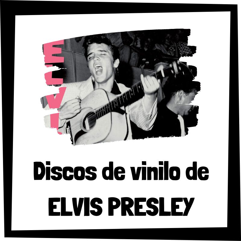 Vinilo de Elvis Presley - Los mejores discos de vinilo de Elvis Presley