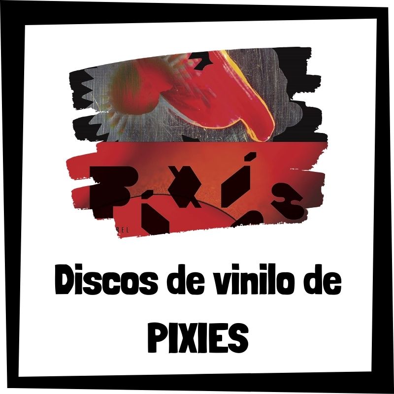 Lee más sobre el artículo Los 3 mejores discos de vinilo de Pixies