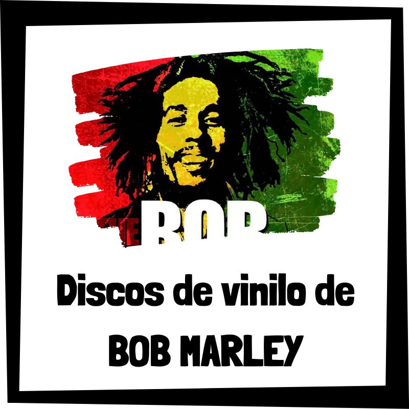 Vinilo de Bob Marley - Los mejores discos de vinilo de Bob Marley