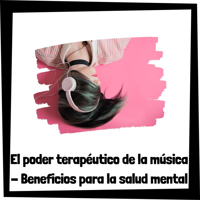 Lee más sobre el artículo El poder terapéutico de la música – Beneficios para la salud mental