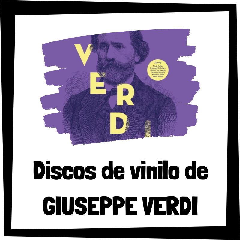 Los 3 Mejores Discos De Vinilo De Giuseppe Verdi