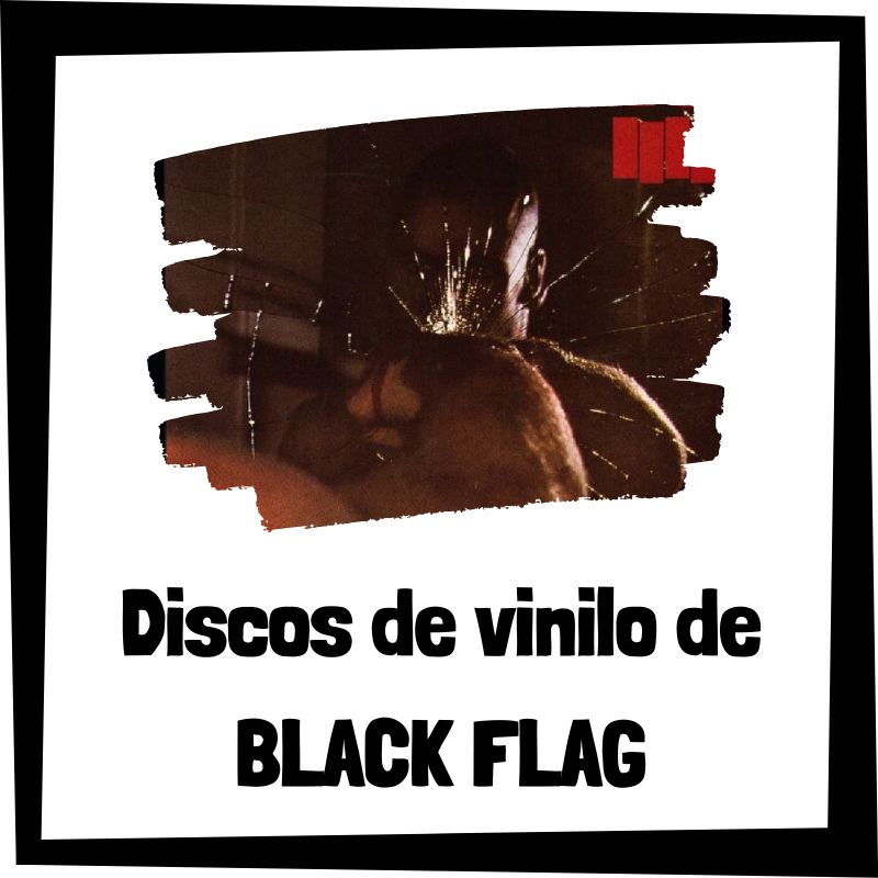 Los 3 Mejores Discos De Vinilo De Black Flag