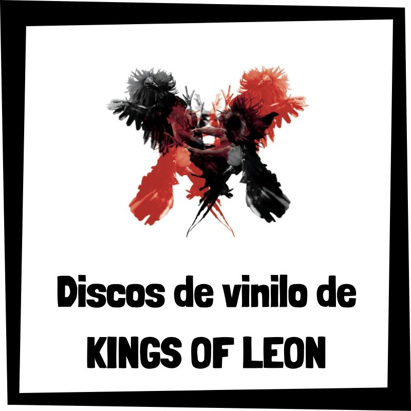 Los 3 Mejores Discos De Vinilo De Kings Of Leon