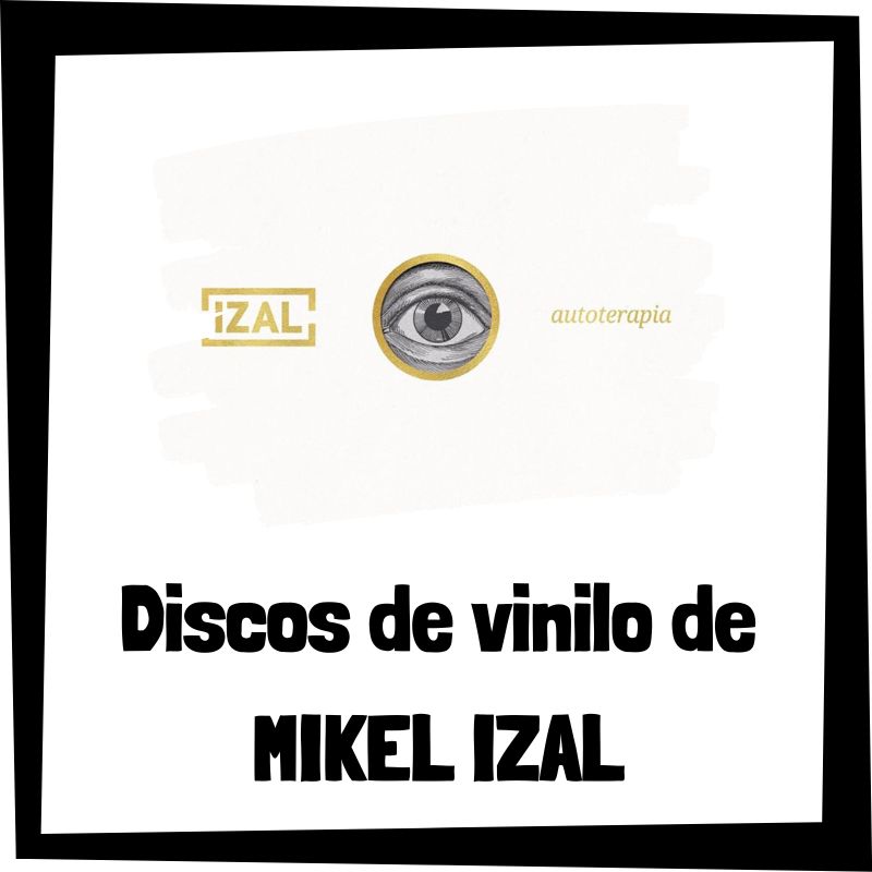 Los 3 Mejores Discos De Vinilo De Mikel Izal