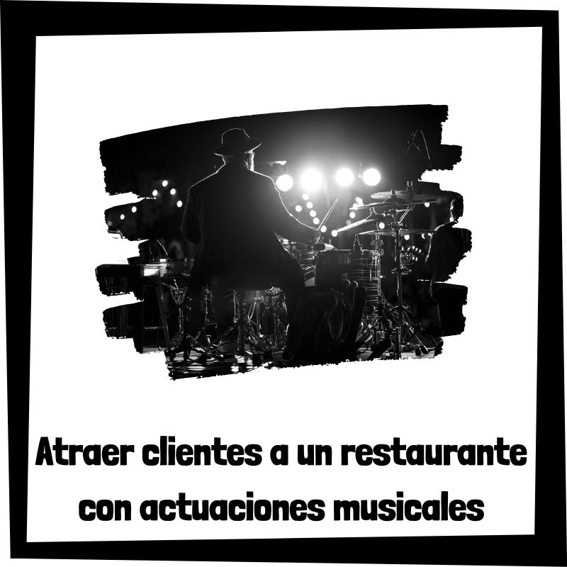 Lee más sobre el artículo ¿Cómo atraer clientes a un restaurante con actuaciones musicales?